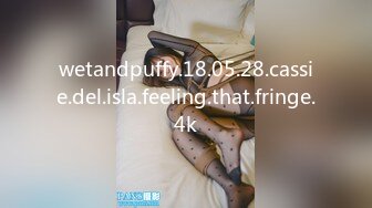 wetandpuffy.18.05.28.cassie.del.isla.feeling.that.fringe.4k